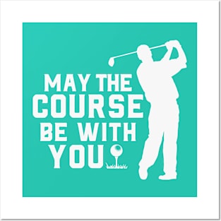 May the course be with you Posters and Art